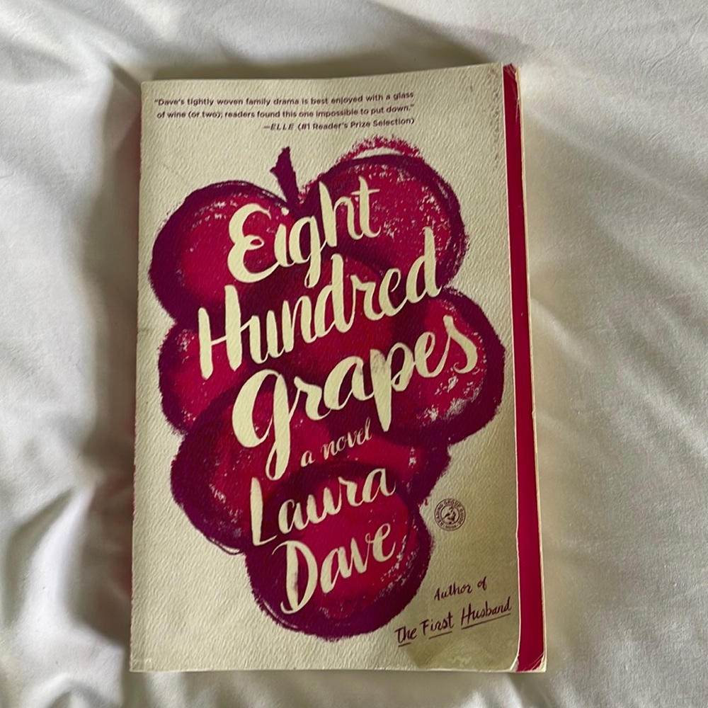 Eight Hundred Grapes by Laura Dave